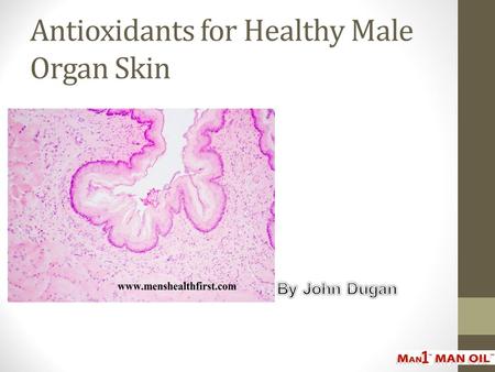Antioxidants for Healthy Male Organ Skin