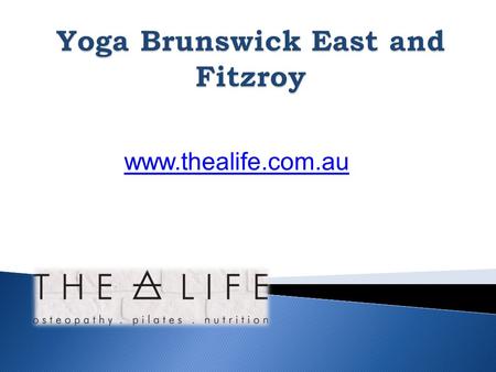 Yoga Brunswick East and Fitzroy - www.thealife.com.au