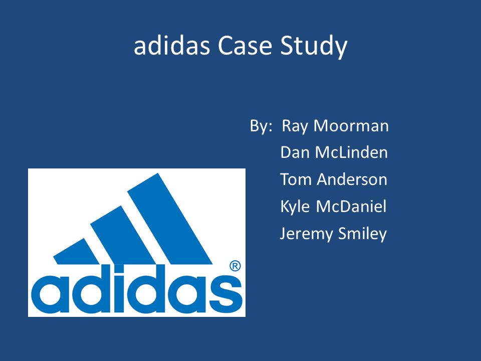 adidas Case By: Ray Moorman Dan McLinden Tom - ppt video online download
