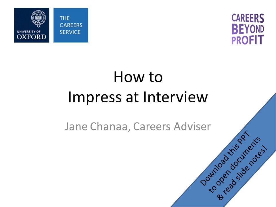 How To Impress At Interview Jane Chanaa Careers Adviser Download This Ppt To Open Documents Read Slide Notes Ppt Download