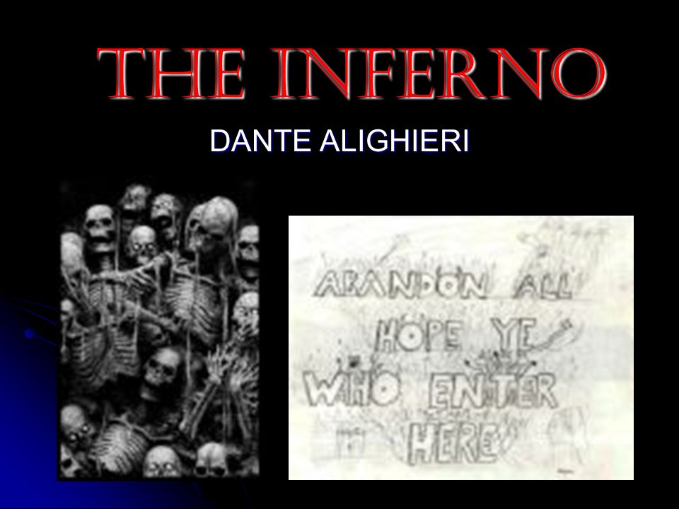 THE INFERNO DANTE ALIGHIERI. DANTE BORN IN FLORENCE ITALY AND