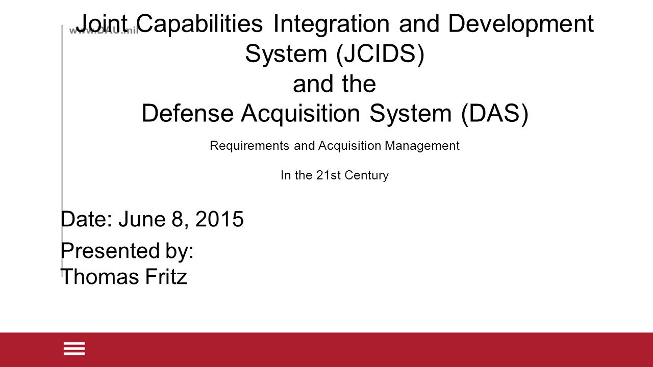 Joint Capabilities Integration and Development System (JCIDS) - The  Acquisition Innovation Research Center