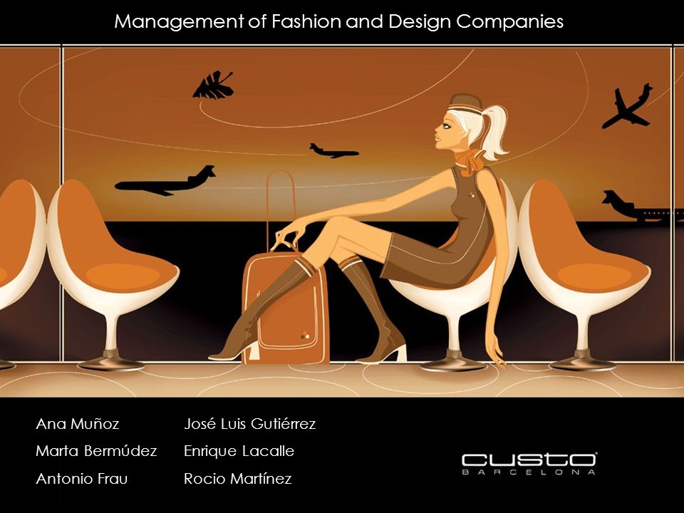 Ana Munoz Marta Bermudez Antonio Frau Jose Luis Gutierrez Enrique Lacalle Rocio Martinez Management Of Fashion And Design Companies Ppt Download