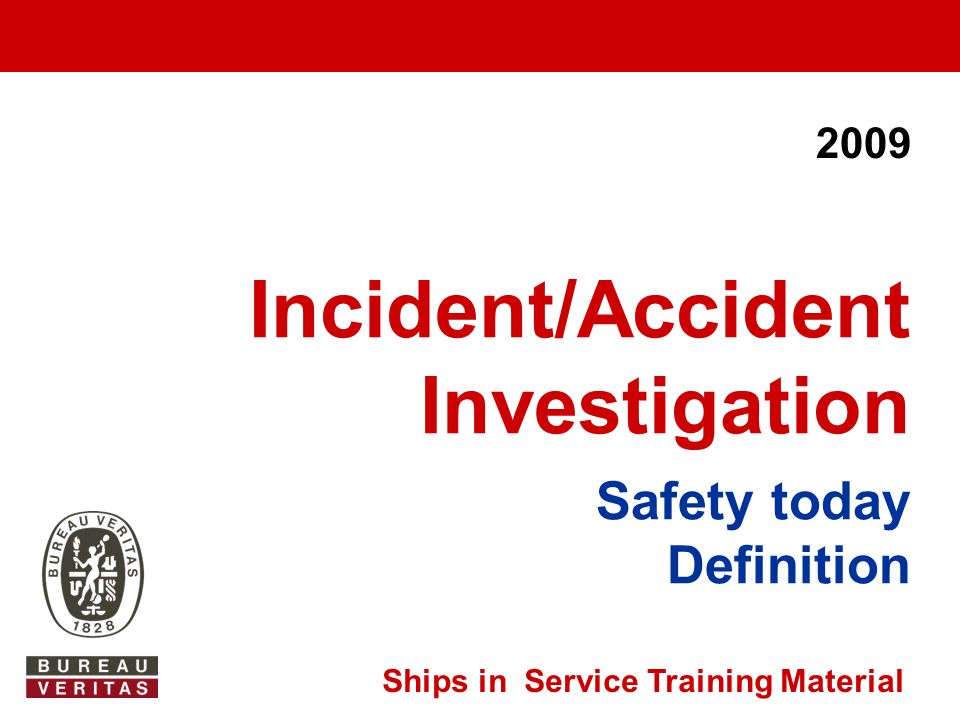Incident/Accident Investigation Safety today Definition Ships in Service  Training Material ppt download