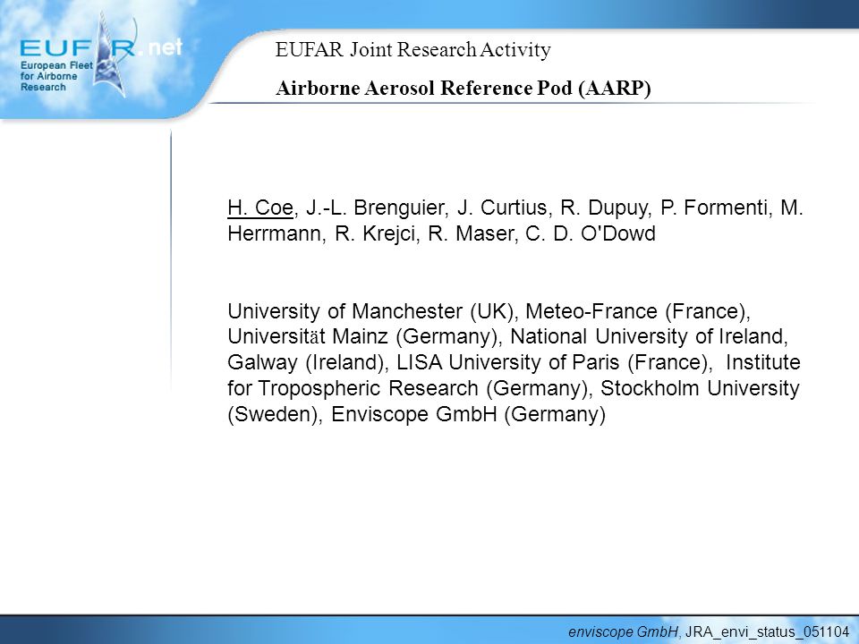 Eufar Joint Research Activity Airborne Aerosol Reference Pod rp Enviscope Gmbh Jra Envi Status H Coe J L Brenguier J Curtius R Dupuy Ppt Download