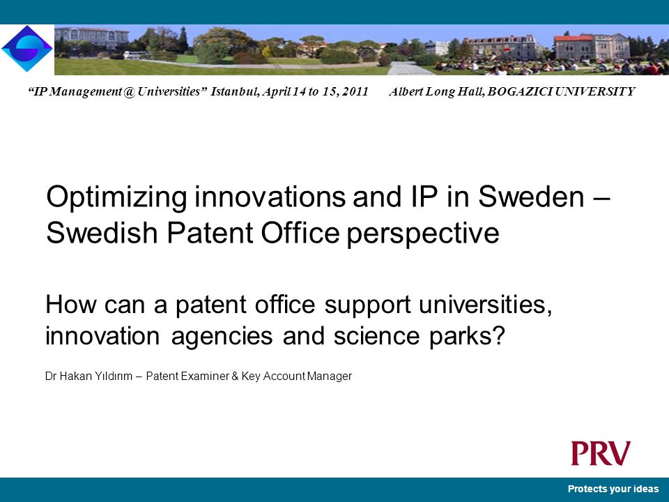 Protects Your Ideas Optimizing Innovations And Ip In Sweden Swedish Patent Office Perspective How Can A Patent Office Support Universities Innovation Ppt Download Protects Your Ideas Optimizing Innovations And Ip In Sweden Swedish Patent Office Perspective How Can A Patent Office Support Universities Innovation Ppt Download
