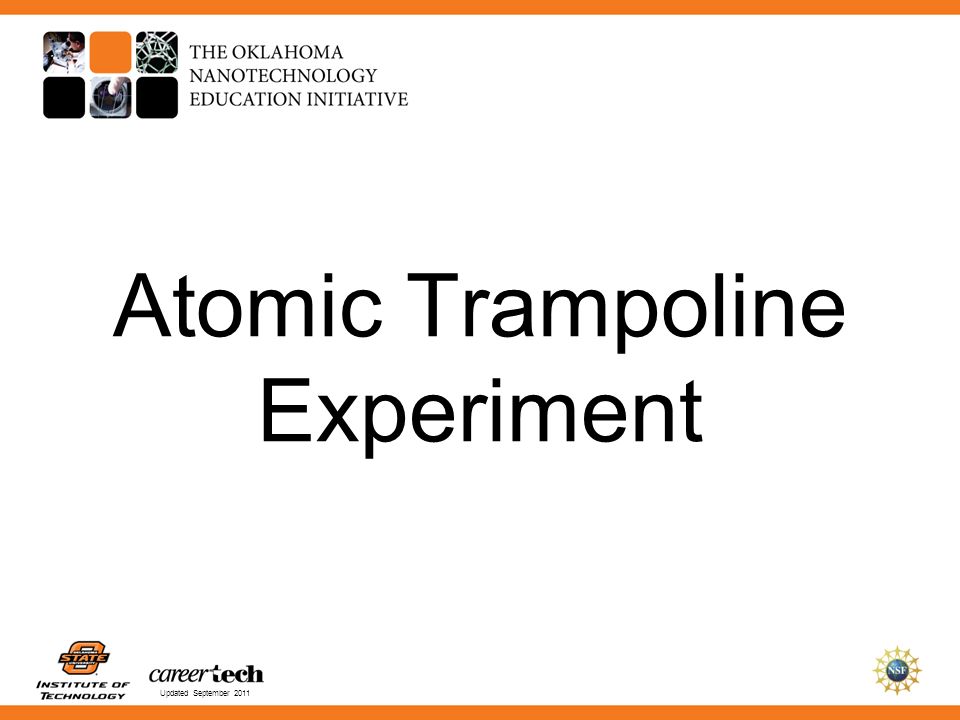 Updated September 2011 Atomic Trampoline Experiment. - ppt download