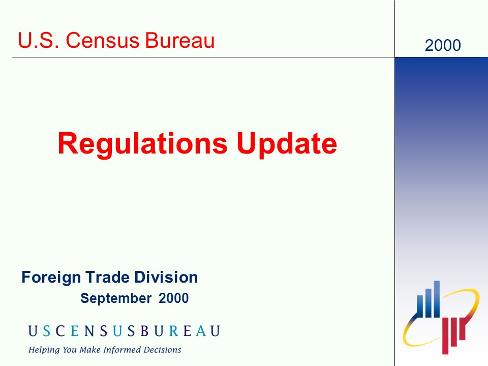 2000 U.S. Census Bureau Regulations Update Foreign Trade Division September  ppt download