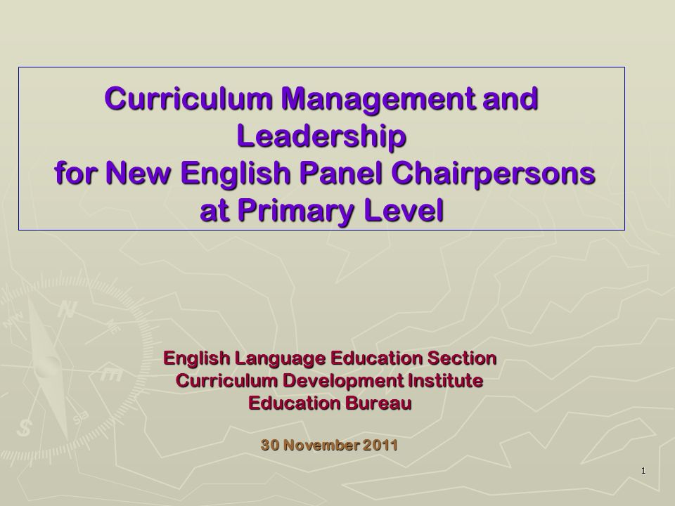 1 Curriculum Management and Leadership for New English Panel Chairpersons  at Primary Level English Language Education Section Curriculum Development  Institute. - ppt download