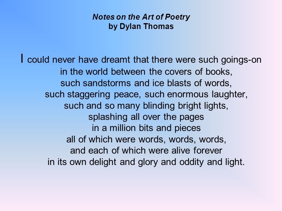 Notes On The Art Of Poetry By Dylan Thomas Ppt Video Online Download
