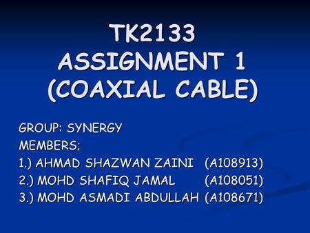 TK2133 ASSIGNMENT 1 (COAXIAL CABLE)