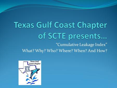 Texas Gulf Coast Chapter of SCTE presents…