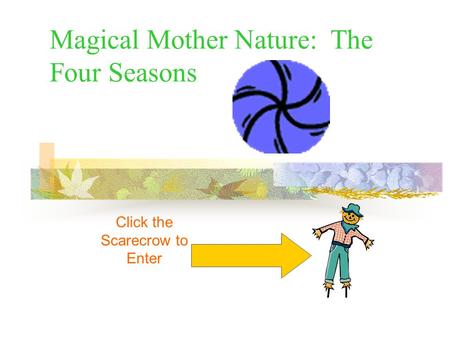 Magical Mother Nature: The Four Seasons