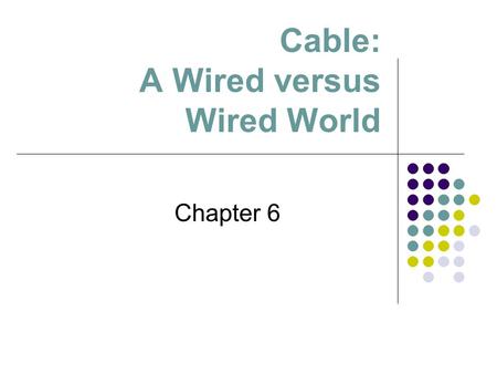 Cable: A Wired versus Wired World Chapter 6. Through satire and sharp-witted lampoon of politics, the fake news on The Daily Show has become an effective.