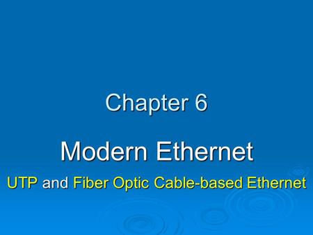 Modern Ethernet UTP and Fiber Optic Cable-based Ethernet
