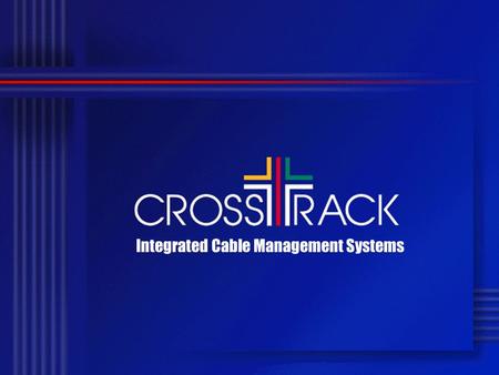 FFDGS Integrated Cable Management Systems. Crosstrack: a Totally New Concept.