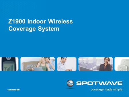 Confidential Z1900 Indoor Wireless Coverage System.