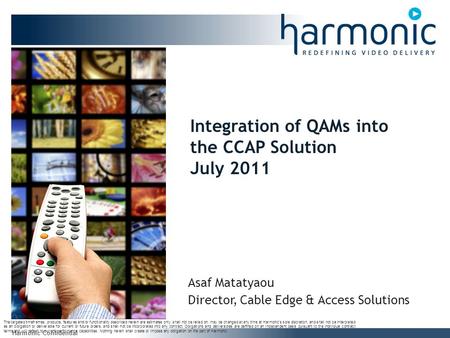 Integration of QAMs into the CCAP Solution July 2011