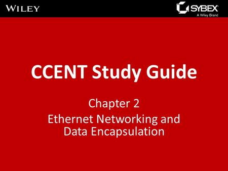 Chapter 2 Ethernet Networking and Data Encapsulation