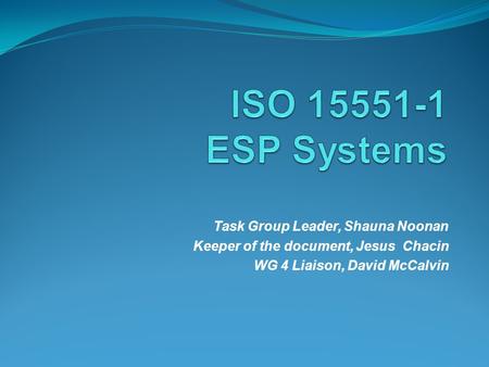 ISO ESP Systems Task Group Leader, Shauna Noonan