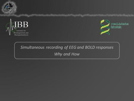 Simultaneous recording of EEG and BOLD responses