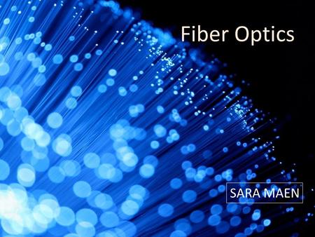 Fiber Optics SARA MAEN.