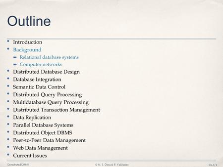 Outline Introduction Background Distributed Database Design