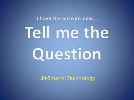 LifeSmarts: Technology. 11111 22222 33333 44444 55555.