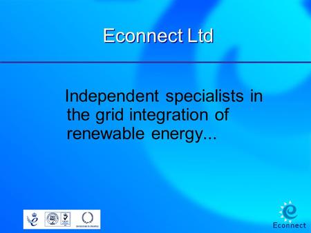 Econnect Ltd Independent specialists in the grid integration of renewable energy...