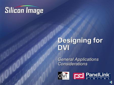 1 Designing for DVI General Applications Considerations.