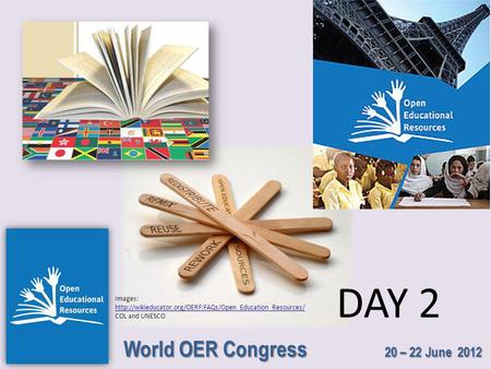 World OER Congress 20 – 22 June 2012 DAY 2 Images: