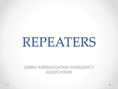 REPEATERS SIERRA INTERMOUNTAIN EMERGENCY ASSOCIATION.