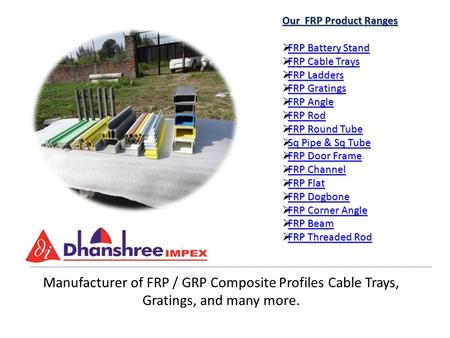 Our  FRP Product Ranges FRP Battery Stand FRP Cable Trays FRP Ladders