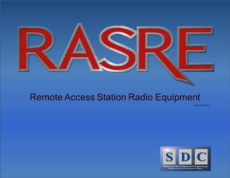1 Remote Access Station Radio Equipment Patent Pending.