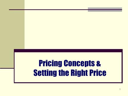 1 Pricing Concepts & Setting the Right Price. 2 The Importance of Price to Marketing Managers Revenue Profit The price charged to customers multiplied.