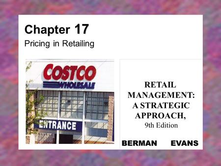 Chapter 17 Pricing in Retailing RETAIL MANAGEMENT: A STRATEGIC