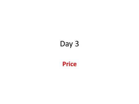 Day 3 Price.