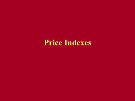Price Indexes.