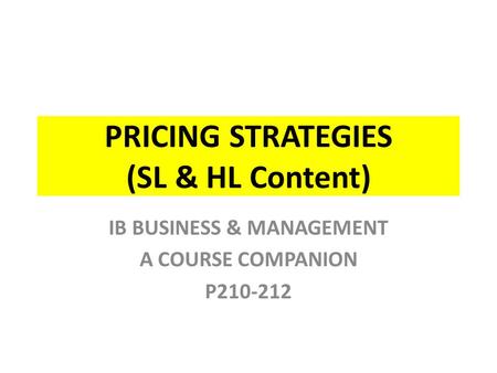 PRICING STRATEGIES (SL & HL Content)
