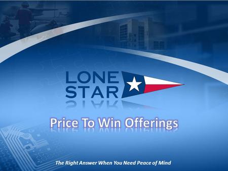 The Right Answer When You Need Peace of Mind. Lone Star was Founded in 2004 in Dallas, Texas Clients Include Dept. of Defense, NASA, AT&T and Hewlett.
