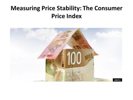 Measuring Price Stability: The Consumer Price Index