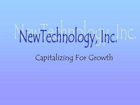 Capitalizing For Growth. Why not structure your new business so that youre capitalized to accept venture capital investment, ready for growth, with options.