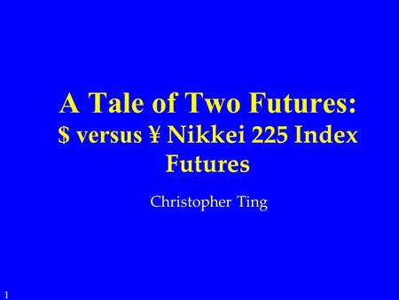 A Tale of Two Futures: $ versus ¥ Nikkei 225 Index Futures
