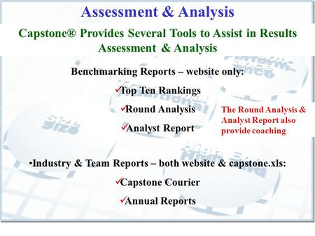 Assessment & Analysis Benchmarking Reports – website only: Top Ten Rankings Round Analysis Analyst Report The Round Analysis & Analyst Report also provide.
