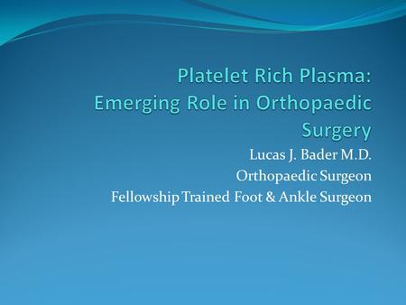 Platelet Rich Plasma: Emerging Role in Orthopaedic Surgery