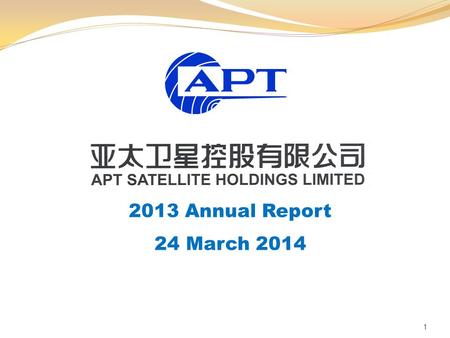 1 2013 Annual Report 24 March 2014. Agenda Financial Highlights Operations Review Business Prospects 2.