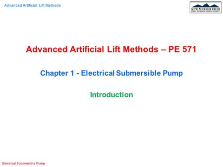 Advanced Artificial Lift Methods – PE 571