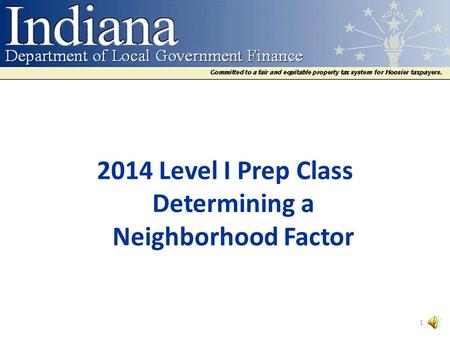 2014 Level I Prep Class Determining a Neighborhood Factor 1.