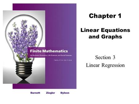 Chapter 1 Linear Equations and Graphs Section 3 Linear Regression.