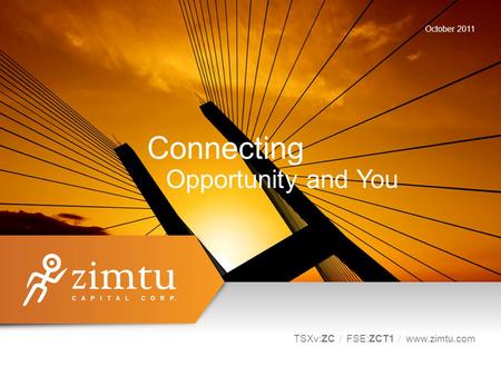 Connecting Opportunity and You TSXv:ZC / FSE:ZCT1 /